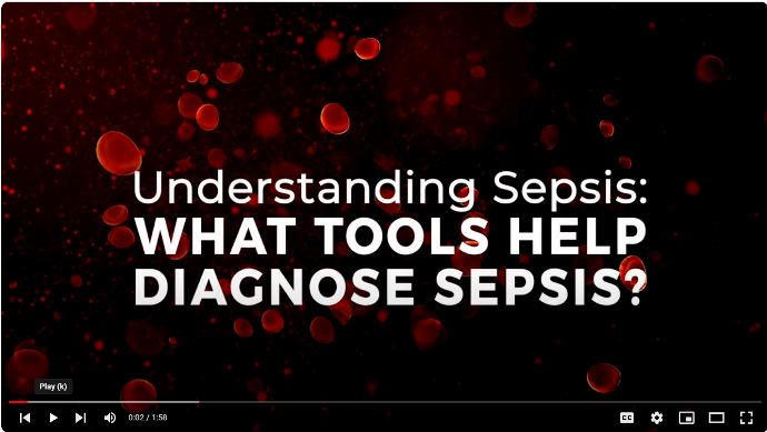 Video - Understanding what tools help diagnose Sepsis